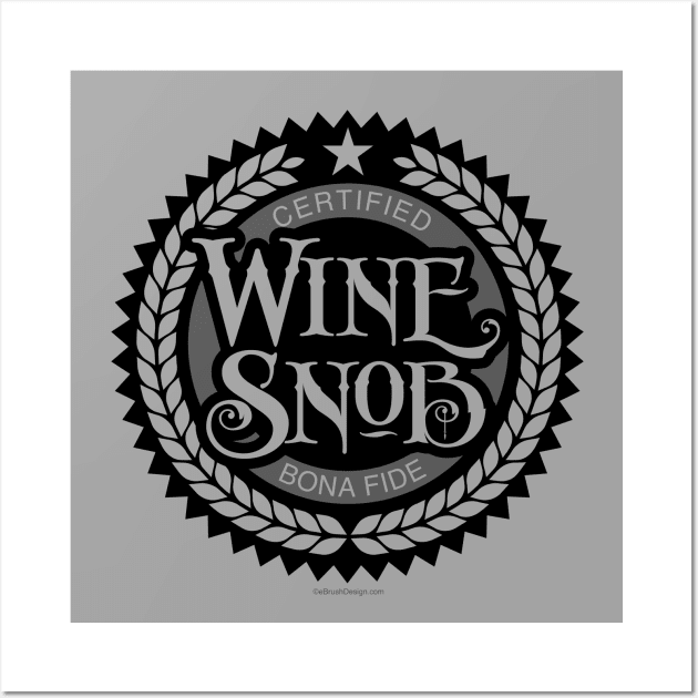 Wine Snob - funny wine drinker Wall Art by eBrushDesign